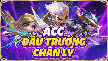 ACC ĐẤU TRƯỜNG CHÂN LÝ [ TFT ] TỰ CHỌN