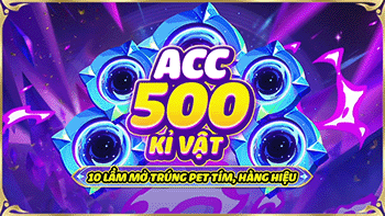 ACC REROLL 500 KỶ VẬT ( 10 LẦN QUAY )